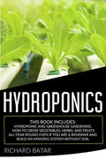 Hydroponics: This Book Includes: Hydroponic and Greenhouse Gardening. How to Grow Vegetables, Herbs, and Fruits All-Year-Round Even - Paperback Books by splitShops