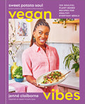 Sweet Potato Soul Vegan Vibes: 100 Soulful Plant-Based Recipes for Healthy Everyday Meals; A Cookbook Red Rice Books