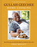 Gullah Geechee Home Cooking: Recipes from the Matriarch of Edisto Island Red Rice Books